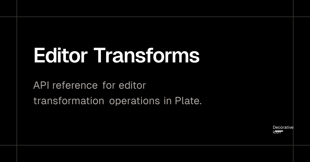 Editor Transforms - Plate