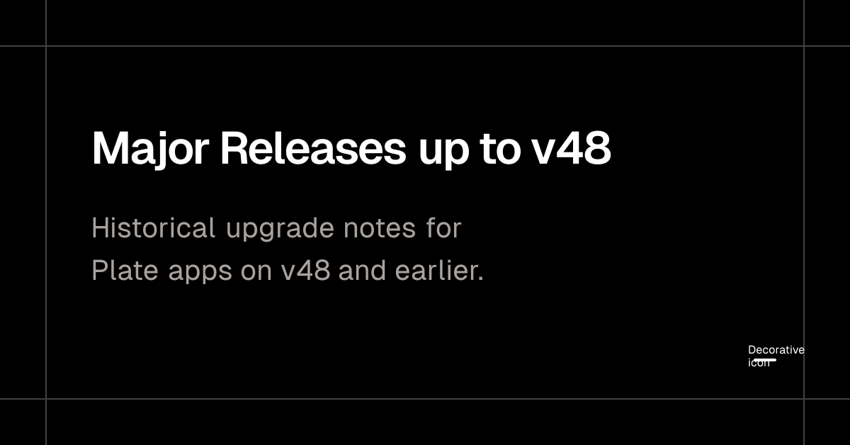 Major Releases up to v48 - Plate